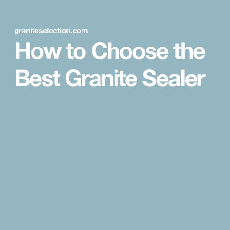 How to Choose the Best Granite Sealer Granite Sealer, Light Colored Granite, Countertop Surfaces, White Granite, Granite Countertops, Kitchen Countertops, Good Things, Beauty