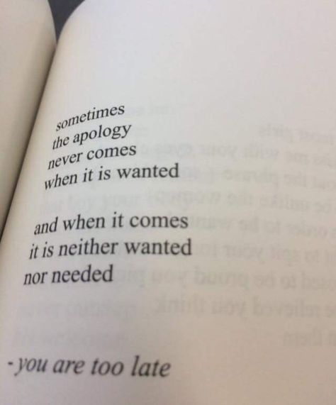 Too late to apologise Too Late For Apology Quotes, Too Late To Apologize Quotes, Apologise Quotes, Its Too Late Quotes Relationships, Too Little Too Late Quotes, Its Too Late Quotes, Apology Quotes, Identity Quotes, Apologizing Quotes