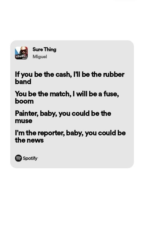 Sure Thing - Miguel (lyrics) #spotify Sure Thing Lyrics Miguel, Sure Thing Miguel Spotify Lyrics, Sure Thing Miguel Spotify, Miguel Sure Thing, Miguel Lyrics, Sure Thing Miguel, Preppy Bsf, Miguel Songs, Songs Poster