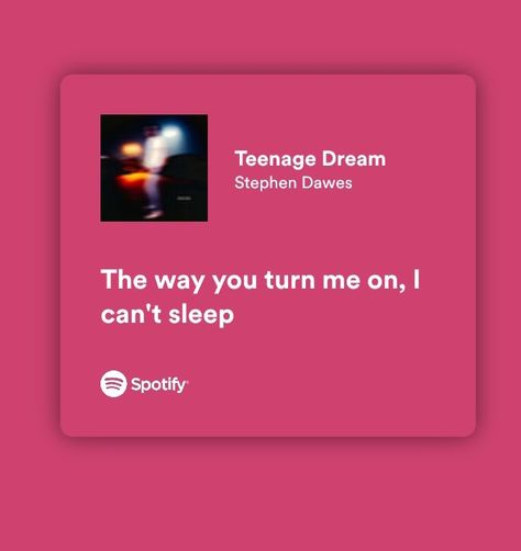 #spotify #songs #lyrics #teenagerdream #teenage #dream #stephendawes Teenage Dream Song, Spotify Songs Lyrics, Dream Song Lyrics, Spotify Songs, Dream Song, I Cant Sleep, Cant Sleep, Songs Lyrics, Teenage Dream