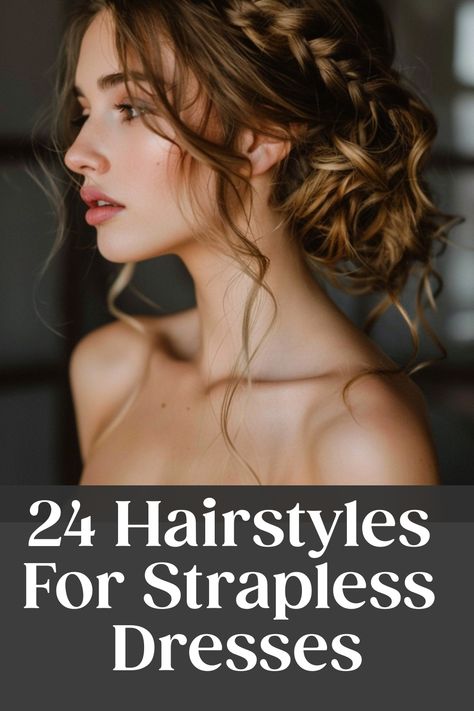 Woman with a braided updo hairstyle against a blurred background, with text "24 Hairstyles For Strapless Dresses". Formal Hair Strapless Dress, Off The Shoulder Dress Hairstyles Formal, Hair Styles With Strapless Dress, Hairstyles For A Strapless Dress, Hair Styles For Strapless Dress Formal, Hairstyles For Strapless Dress Formal, Hairstyles For Strapless Dresses, Hairstyles For Backless Dress, Gown Aesthetic