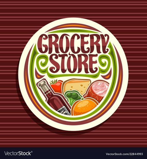 Logo for grocery store Royalty Free Vector Image Grocery Store Design Logo, Grocery Store Logo Design Ideas, Grocery Logo Design Ideas, Grocery Store Logo, Round Signage, Grocery Store Sign, Grocery Logo, Supermarket Logo, Grocery Sign