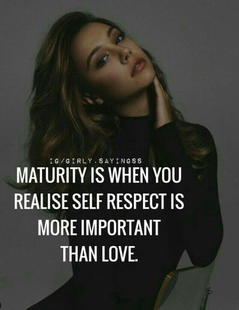 Maturity is when you realise self respect is more important than love. Maturity Is When, Love Quotes For Him Boyfriend, Love Quotes Images, Badass Girl, Self Respect Quotes, Instagram Goals, Respect Quotes, Inspirtional Quotes, Positive Attitude Quotes