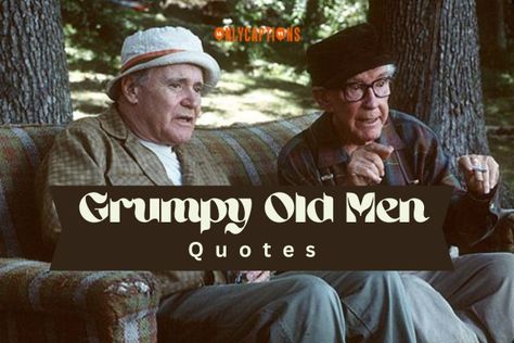 Grumpy Old Men Quotes Old Men Quotes, Grumpy Old Men Quotes, Old Man Quotes, Old Man Birthday, Halloween Witches Brew, Halloween Witches, Witty Quotes, Man Movies, Movie Party