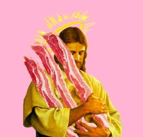 Bacon Jesus Nice To Meat You, Ex Machina, Bacon Wrapped, Pics Art, Jesus Loves, Kitsch, Madonna, Art Direction, Collage Art