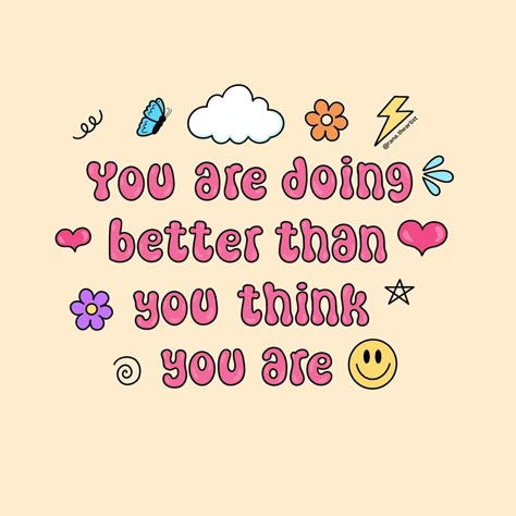 Friendly reminder that you are doing better than you think you are :)💗 you may not be where you want to be but that’s okay! You’ll never be here again so might as well enjoy it and be proud of yourself for making it this far 🫶🏼 You may not notice how good you are doing but I’m sure others look at you and are amazed 😍🥹 Image description: funky font reads, “you are doing better than you think you are” in hot pink. There is a white cloud, blue butterfly, orange flower, yellow lighting strike, h... Lighting Strike, Yellow Lighting, Be Proud Of Yourself, Proud Of Yourself, Doing Better, Monday Mood, Think Happy Thoughts, Flower Yellow, Good Week