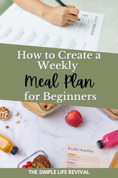 How to Create a Weekly Meal Plan for Beginners. - The Simple Life Revival #homemaking #weeklyplanning #mealplan #hacks Meal Plan For A Week Families, Meal Planning For A Week, Meal Prep Beginners Simple, How To Make A Meal Plan For The Week, How To Create A Meal Plan, How To Plan Weekly Meals, How To Make A Weekly Meal Plan, Meal Planning Organization, Meal Planning Made Simple