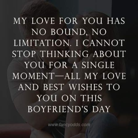 My love for you has no bound, no limitation. I cannot stop thinking about you for a single moment—all my love and best wishes to you on this boyfriend’s day. Boyfriend Day Wishes, Happy Boyfriend Day, Happy National Boyfriend Day, Happy Boyfriend, National Boyfriend Day, Dear Boyfriend, Boyfriend Day, You Are My Soul