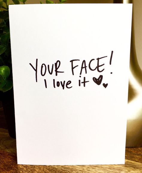 I Love Your Face, Anniversary Cards For Wife, Anniversary Cards For Him, Funny Love Cards, Face Funny, Card Anniversary, Paper Gifts Anniversary, Anniversary Funny, I Love Your