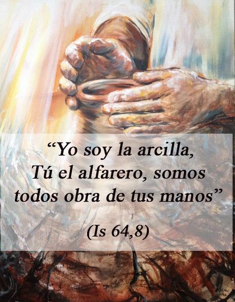 Yo la arcilla, Tú el alfarero Shabbat Shalom, Catholic Quotes, Bible Art, Abba, Bible, Jesus, Quotes