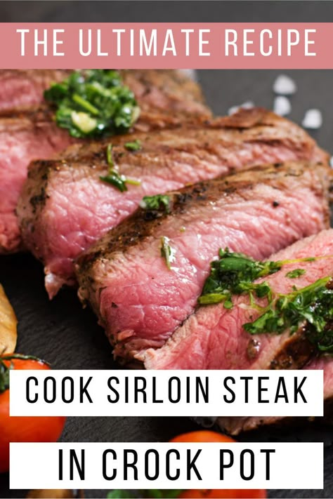 Cooking Sirloin Steak, Sirloin Steak In The Oven, Steak In Crock Pot, Cook Sirloin Steak, Slow Cooker Steak Recipes, Top Sirloin Steak Recipe, Sirloin Roast Recipes, Crockpot Steak Recipes, Steak In The Oven