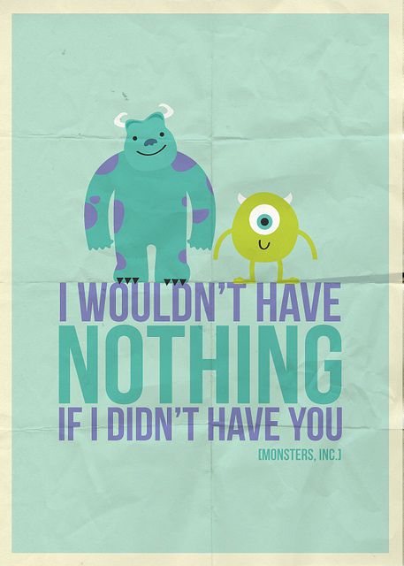 Monster's Inc.  @Erica Cerulo Cerulo Cerulo Cerulo Arteaga @Giselle Pantazis Pantazis Pantazis Pantazis Echeverri Monsters Inc Quotes, Animation Disney, Mike Wazowski, Film Disney, Monster University, Life Quotes Love, Disney Quotes, Cute Love Quotes, Monsters Inc