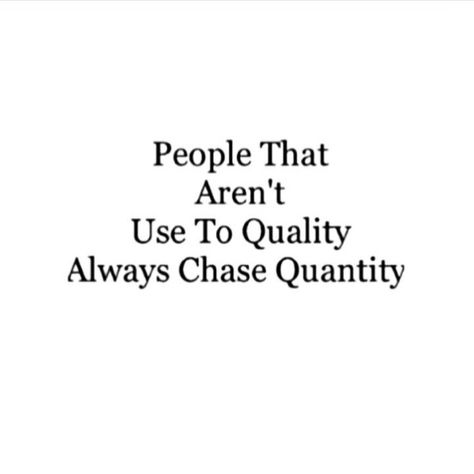 Quality over quantity Quality Quotes, Quality Over Quantity, Quotes About Everything, Work Quotes, Business Plan, Quotable Quotes, Lyric Quotes, Business Quotes, Great Quotes