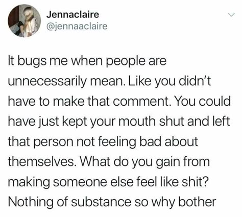 Feel Bad Quotes, Rude People Quotes, Down Quotes, Bad Quotes, Feeling Unwanted, Keep Your Mouth Shut, Rude People, Why Bother, Outing Quotes