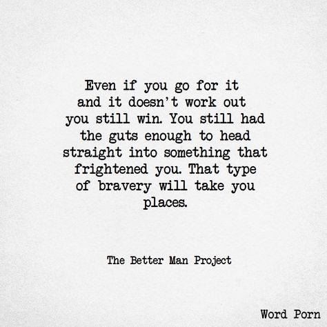 Even if it doesn't work out, you still win. Better Man, The Better Man Project, Go For It, Meaningful Words, Typewriter, Meaningful Quotes, The Words, Great Quotes, Beautiful Words