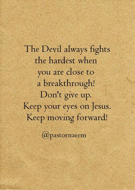 Spiritual Warfare, Keep Moving Forward, Keep Moving, Religious Quotes, Spiritual Inspiration, Don't Give Up, The Devil, Quotes About God, Names Of Jesus