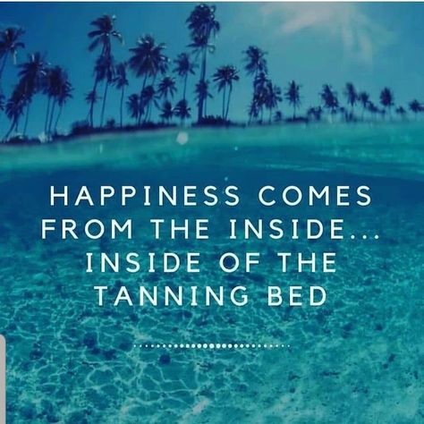 Tanning Memes Humor, Tanning Bed Quotes, Tanning Salon Social Media Posts, Tanning Salon Quotes, Sunbed Tanning Tips, Tanning Signs, Vacay Quotes, Tanning Quotes Funny, Tanning Specials