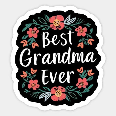 Best grandma ever - Best Grandma Ever - Sticker | TeePublic Best Grandma Ever, Best Grandma, Grandma Gift, Grandma Gifts, Special Gifts, Collage, Birthday, Gifts, Pins