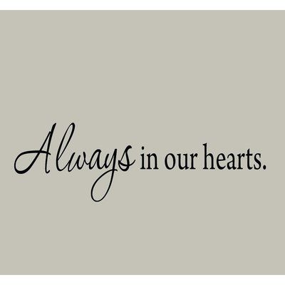 Forever In Our Hearts Quotes, Hearts Quotes, Always In Our Hearts, Funny Happy Birthday Wishes, Lost Quotes, Inspirational Wall Decals, Forever In Our Hearts, Vinyl Wall Quotes, Sorry For Your Loss