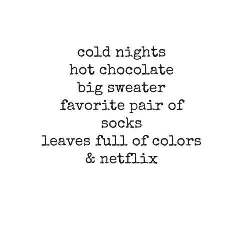 So Netflix & chill haha Merry Quotes, Songwriting Ideas, Sweater Candles, Autumn Whispers, Netflix Chill, Weather Quotes, Romanticising Life, Fall Mood Board, Winter Quotes