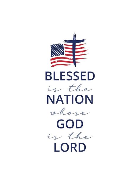 Blessed Is The Nation Whose God Is Lord, American Quotes Patriotic, God Bless America Quotes, Pocket Prayers, Christian Pics, Holiday Backgrounds, Fourth Of July Quotes, America Quotes, Proud Quotes