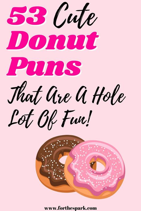 donut puns Donut Puns Funny, Best Puns Ever, Donut Quotes Funny, Wedding Puns, Donut Quotes, Donut Pun, Corny Puns, Donut Humor, Donut Themed Birthday Party