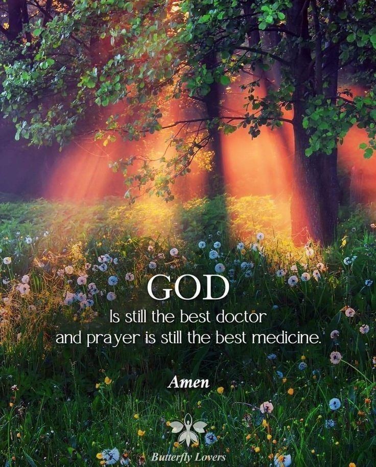 the words god is still the best doctor and prayer is still the best medicine amen