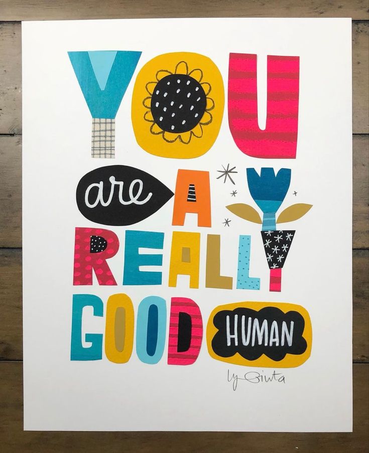 a card with the words you are a really good human written in different colors and shapes