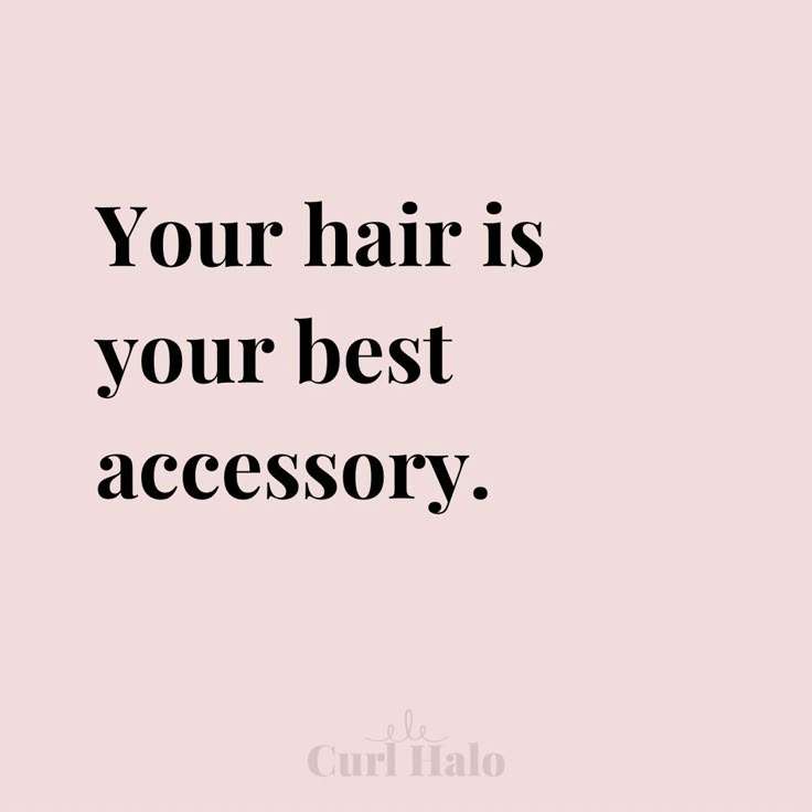 a quote that says, your hair is your best accessory on a pink background with black lettering