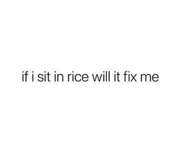 the words if i sit in rice will it fix me? on a white background