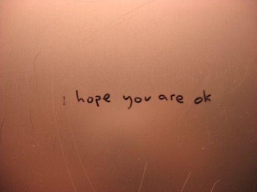 i hope you are ok written on the side of a toilet