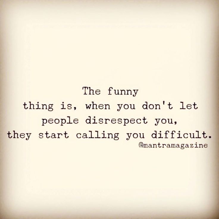 the funny thing is, when you don't let people direct you, they start calling you difficult