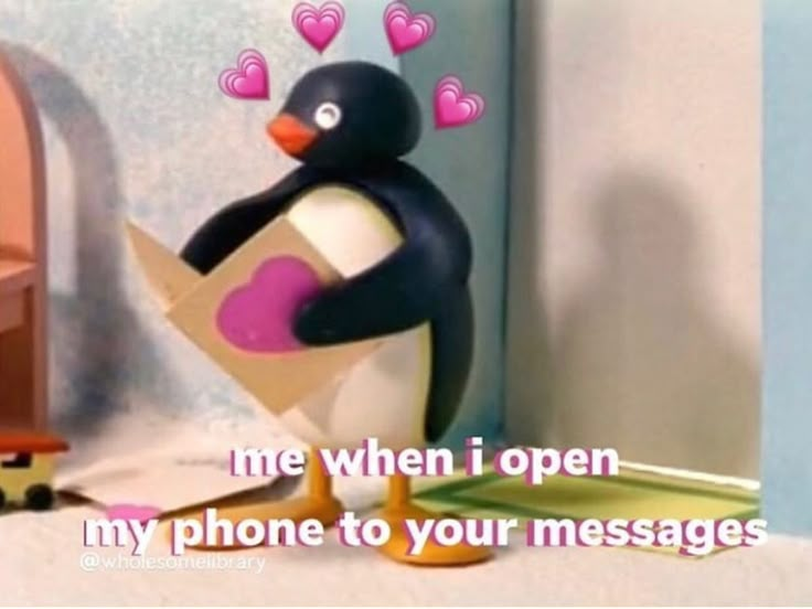 a penguin holding a piece of paper with hearts on it's chest and the caption reads, me when i open my phone to your messages