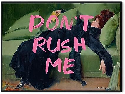 a painting of a woman sitting on a couch with the words don't rush me