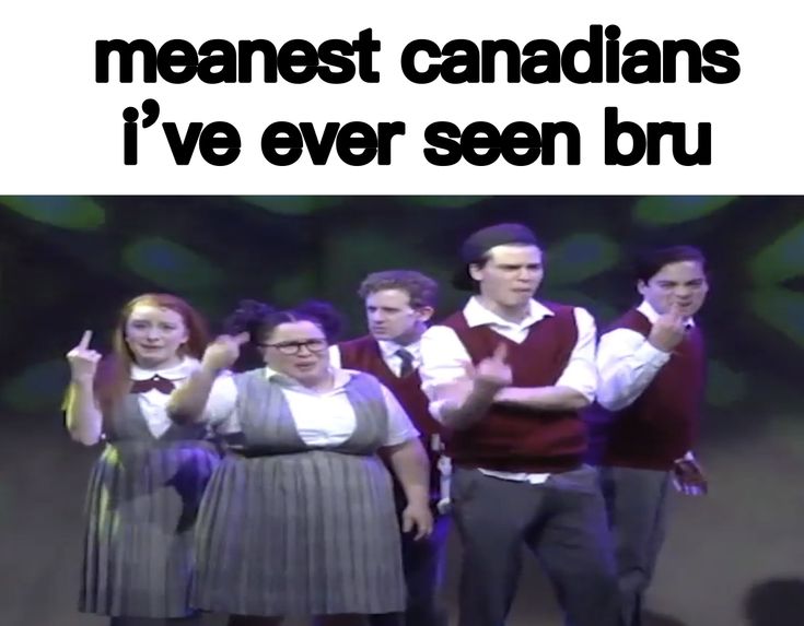 a group of people standing next to each other in front of a sign that says memest canadians i've ever seen bru