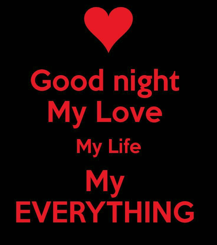 the words good night my love my life my everything on a black background with a red heart