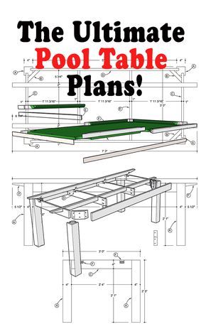 the ultimate pool table plans for all ages and sizes, with instructions on how to use it