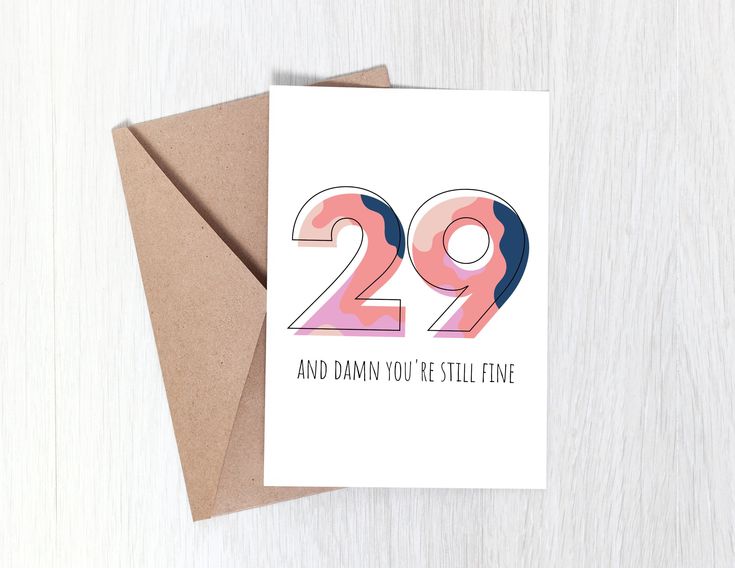 a card with the number twenty nine and it says 29 and damn you're still fine