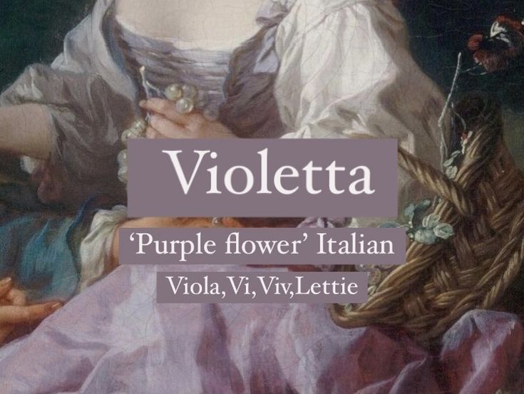 Violetta. Pretty baby girl name Violetta. Princess aesthetic girl names. Violette Name Meaning, Cute Russian Nicknames, Violet Name Meaning, Flower Nicknames, Names That Mean Purple, Names Meaning Purple, Russian Nicknames, Violet Meaning, Viola Name