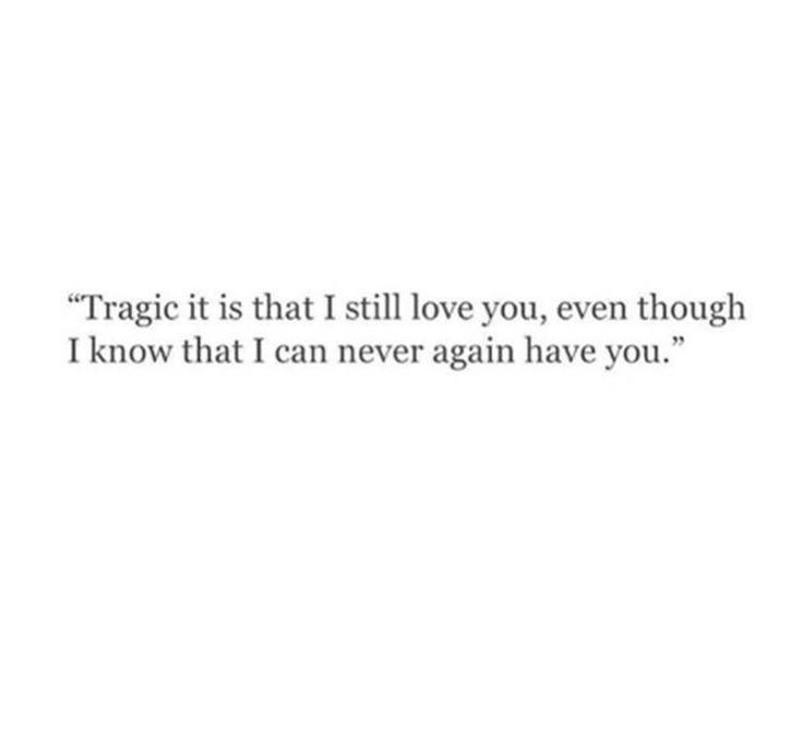 a white wall with the words'tracit it is that i still love you, even though i know that i can never again have you