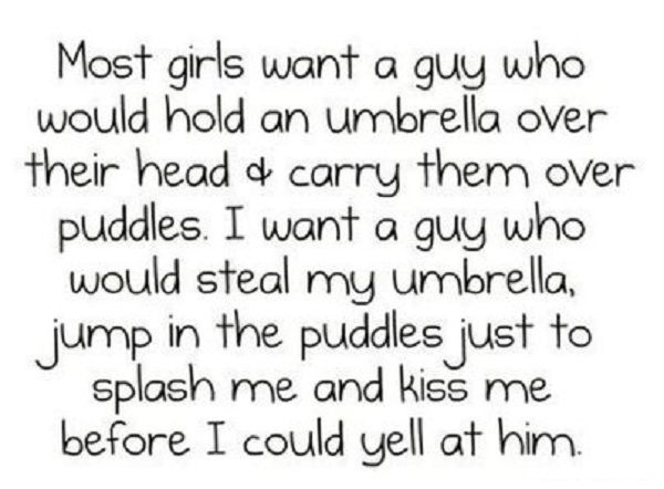 a poem written in purple and yellow with the words, most girls want guy who would hold an umbrella over their head & carry them over puddles