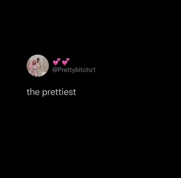 the prettiest text on a black background with two pink hearts in the center