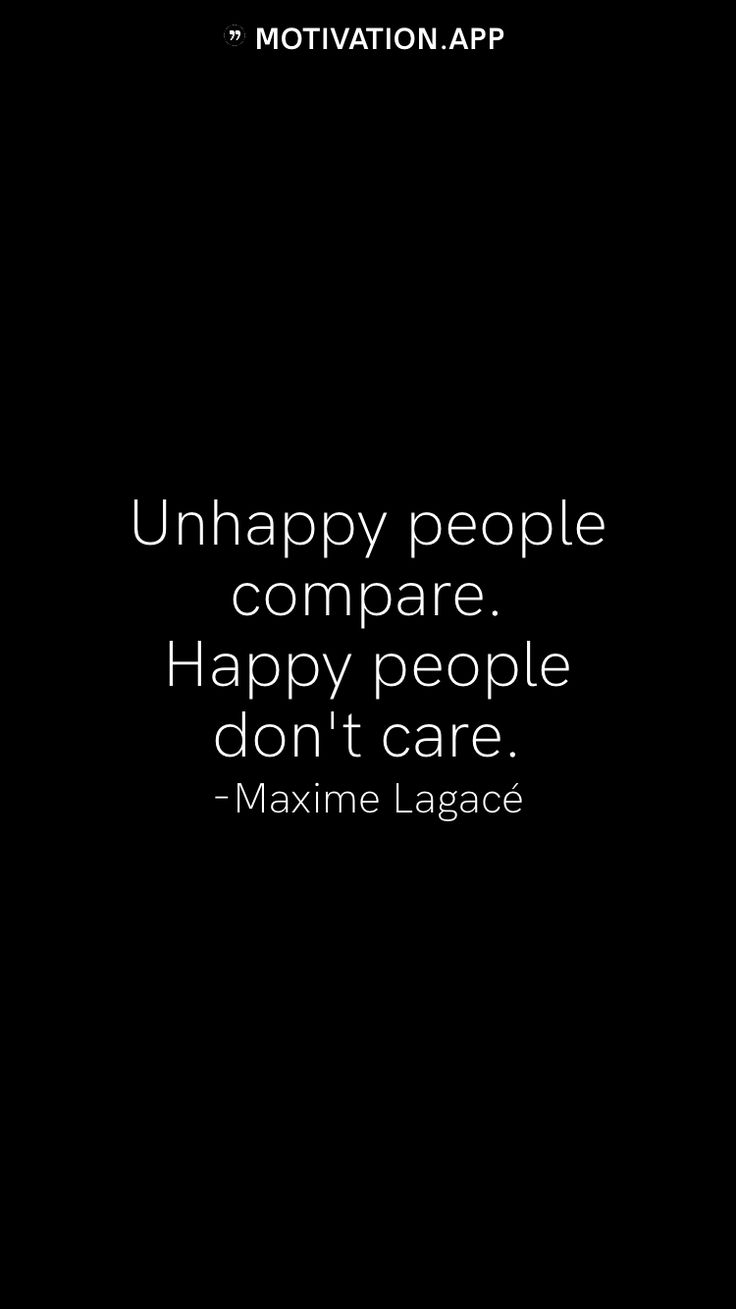 a black and white photo with the words happy people compare happy people don't care