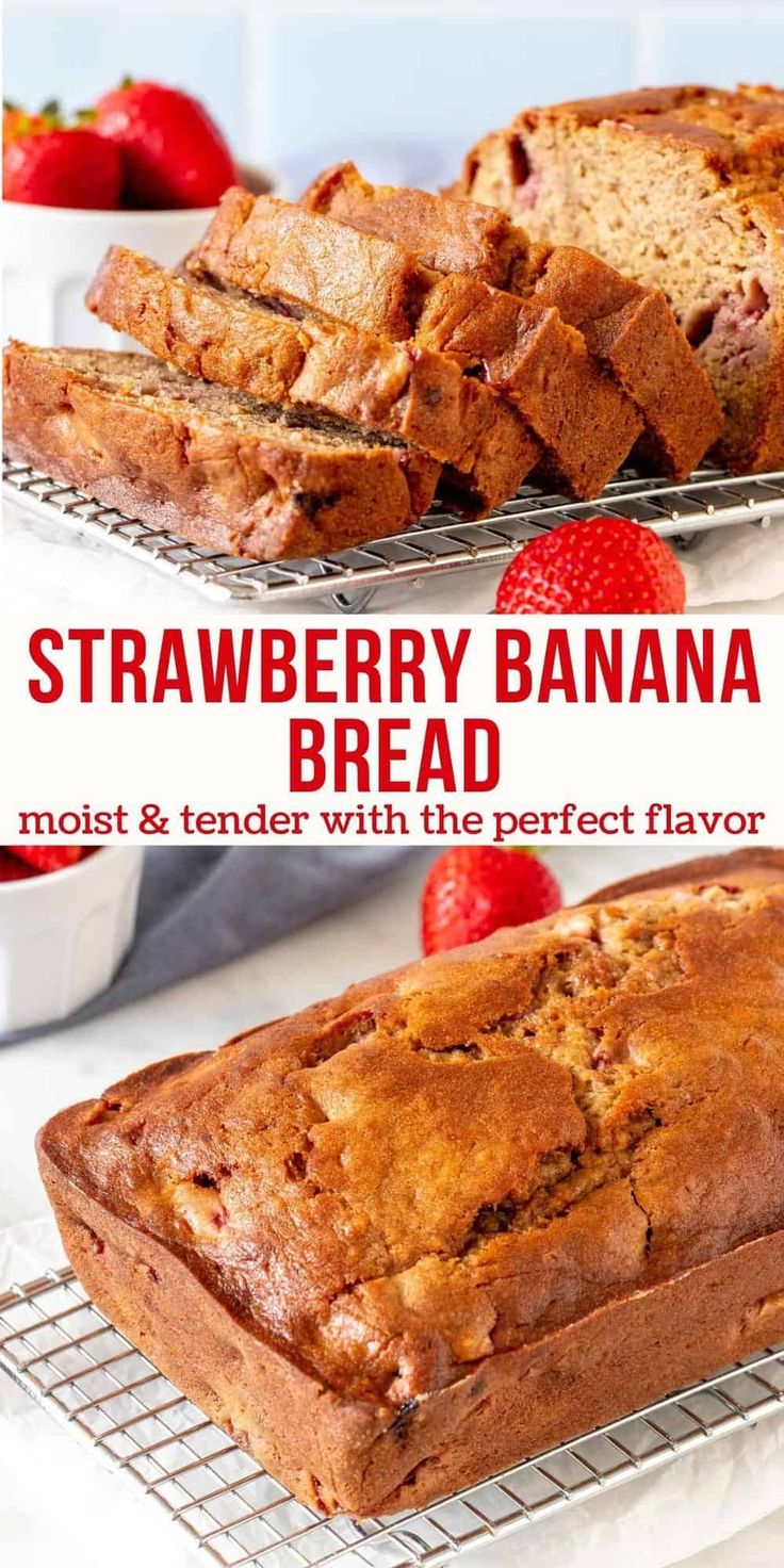 two pictures of strawberry banana bread on cooling racks with strawberries in the background and text overlay that reads, strawberry banana bread moist & tender with the perfect flavor