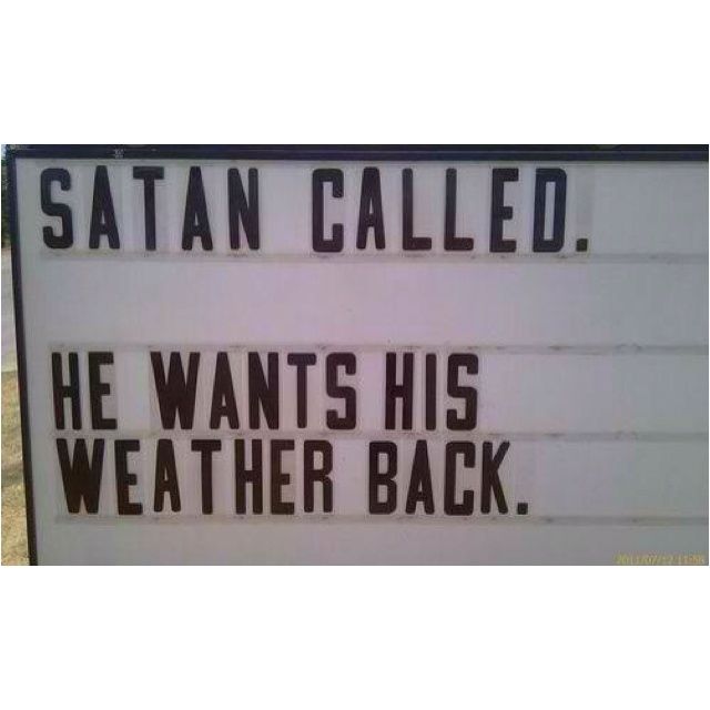 Hot Weather Humor | Perfect for the weather here lately! | Humor Weather Humor, I Hate Summer, Hot Weather Humor, Funny Church Signs, Hate Summer, Texas Weather, Church Signs, Down South, Laughter Is The Best Medicine