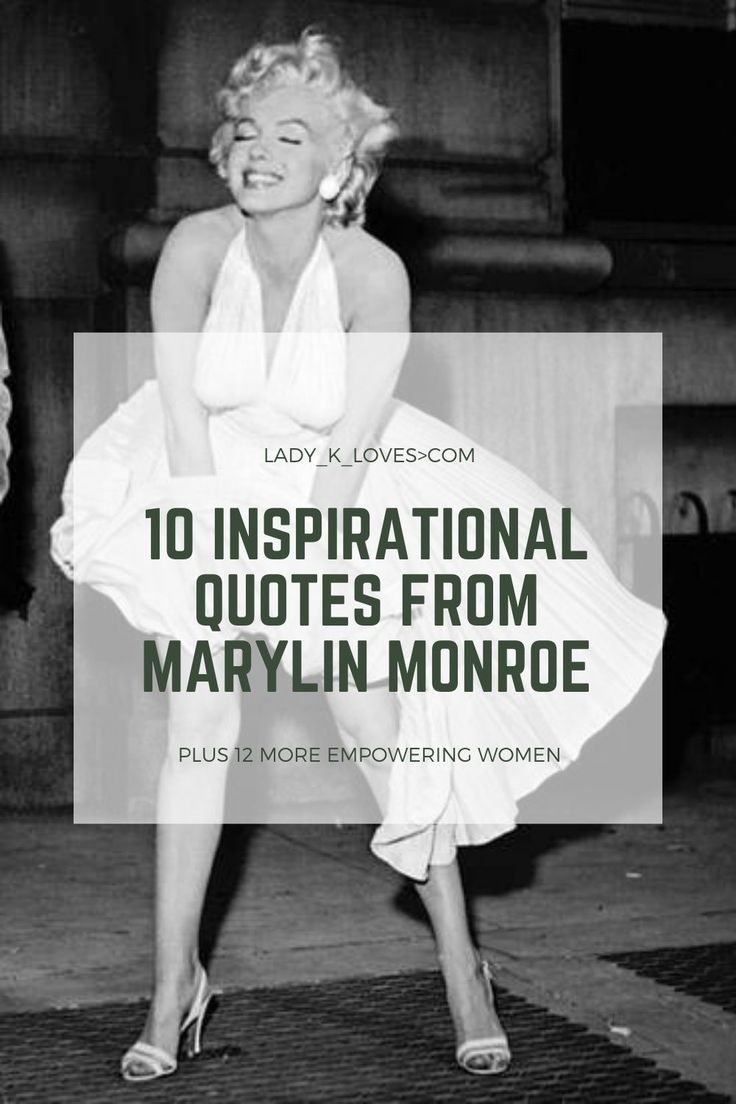 marilyn monroe in white dress with the words 10 inspirational quotes from marilyn monroe plus more emo - loving women