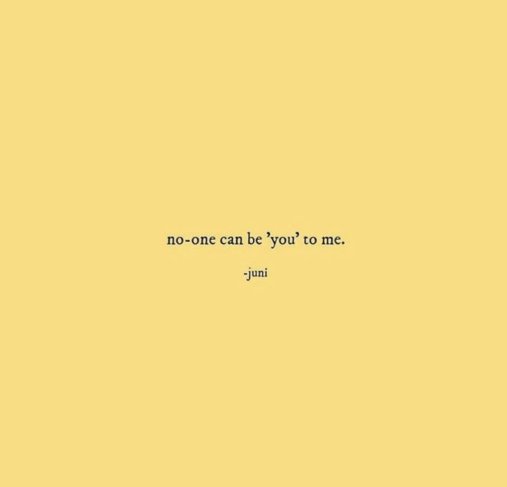 a yellow background with the words, no one can be you to me