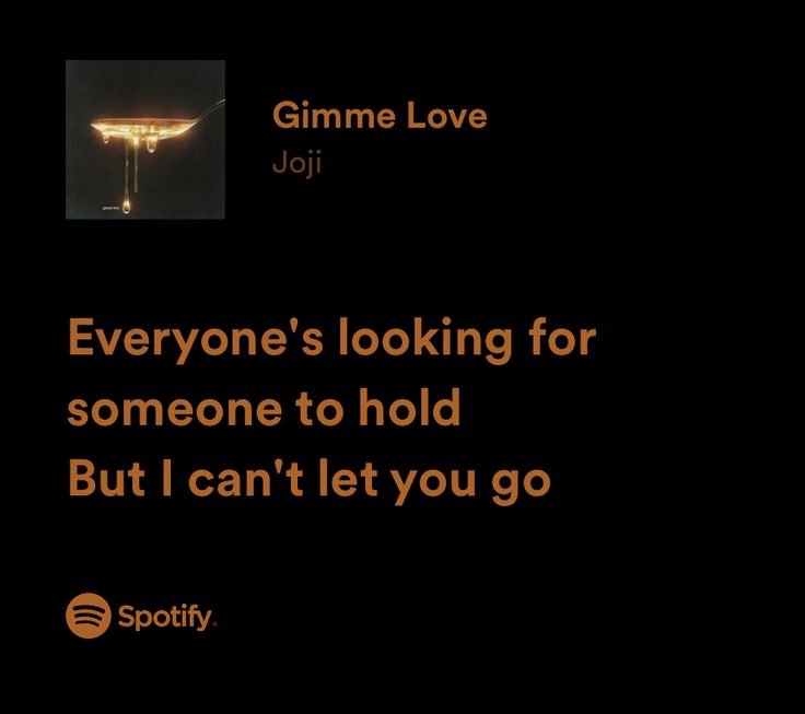 a black background with an orange text that reads, gimme love joji everyone's looking for someone to hold but i can't let you go