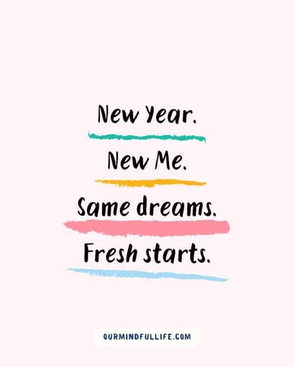 a quote that says new year, new me same dreams fresh starts on pink background