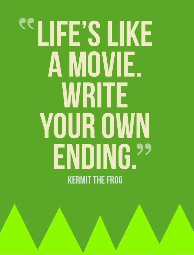 a green and white poster with the quote life's like a movie write your own ending